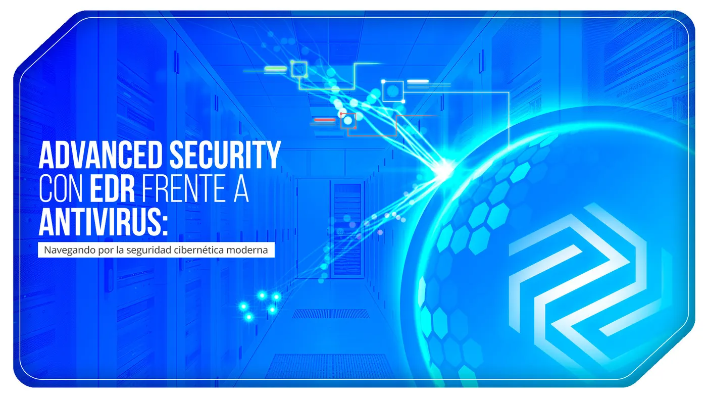 Advanced Security + EDR frente a Antivirus