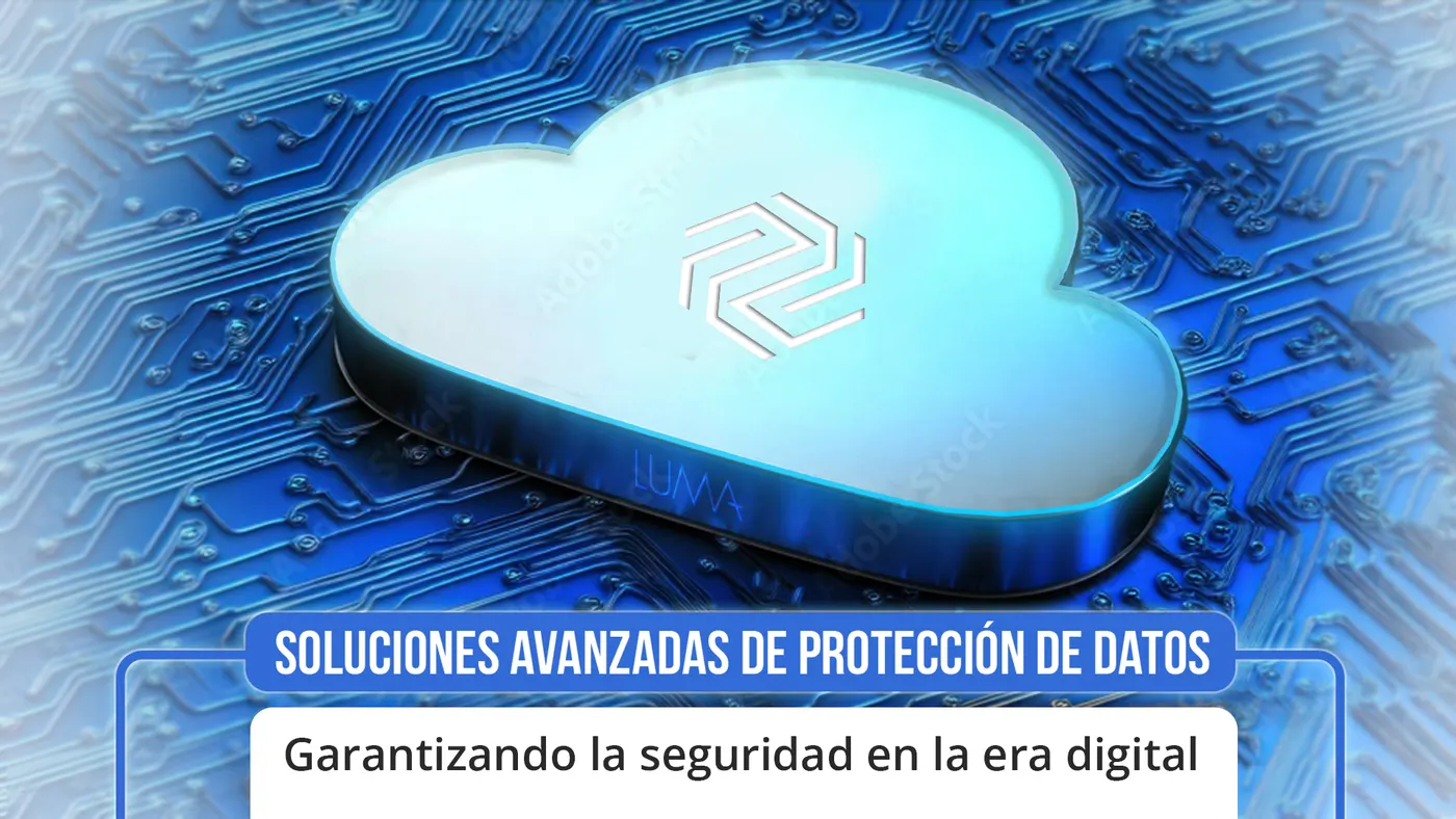 Soluciones avanzadas de protección de datos. Garantiza la seguridad en la era digital